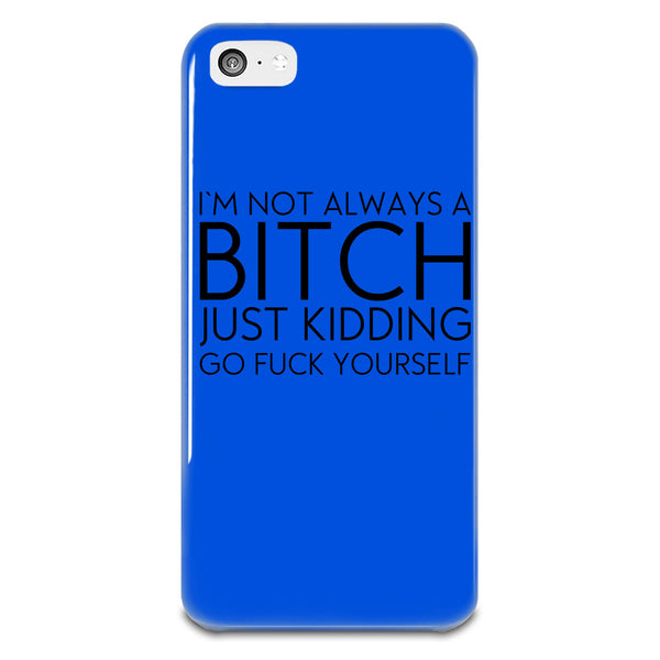 I'm Not Always A Bitch iPhone 5-5s Plastic Case